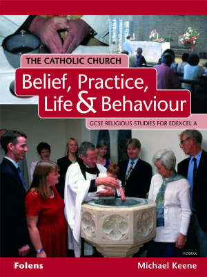 Book cover for GCSE Religious Studies: Catholic Church: Belief, Practice, Life & Behaviour Student Book Edexcel/A