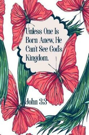 Cover of Unless One Is Born Anew, He Can't See God's Kingdom