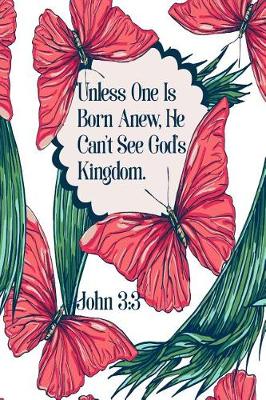 Book cover for Unless One Is Born Anew, He Can't See God's Kingdom