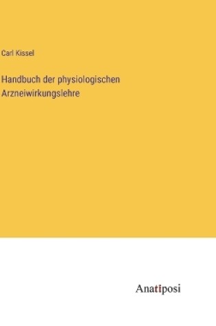 Cover of Handbuch der physiologischen Arzneiwirkungslehre