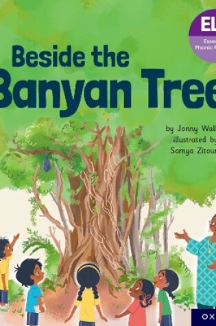 Cover of Essential Letters and Sounds: Essential Phonic Readers: Oxford Reading Level 6: Beside the Banyan Tree