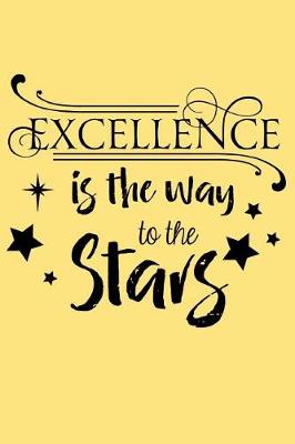 Book cover for Excellence Is the Way to the Stars