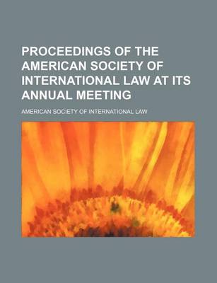 Book cover for Proceedings of the American Society of International Law at Its Annual Meeting