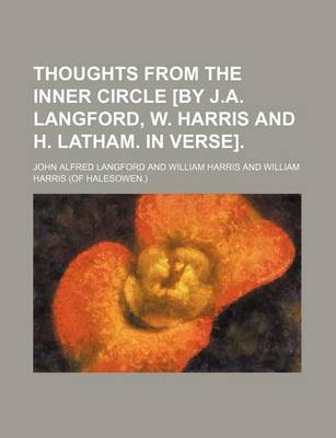 Book cover for Thoughts from the Inner Circle [By J.A. Langford, W. Harris and H. Latham. in Verse]