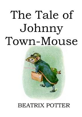 Book cover for The Tale of Johnny Town-Mouse (illustrated)