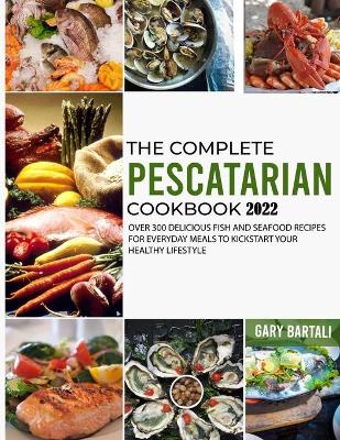 Book cover for The Complete Pescatarian Cookbook 2022