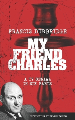 Book cover for My Friend Charles (Scripts of the tv serial)