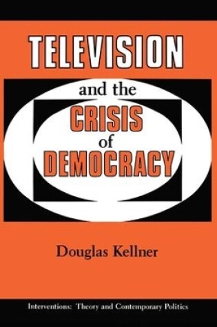 Cover of Television And The Crisis Of Democracy