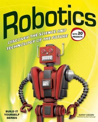 Book cover for Robotics: Discover the Science and Technology of the Future with 25 Projects