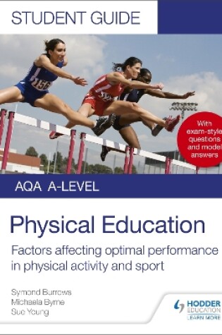 Cover of AQA A Level Physical Education Student Guide 2: Factors affecting optimal performance in physical activity and sport