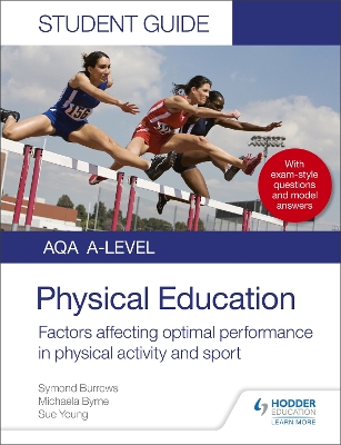 Book cover for AQA A Level Physical Education Student Guide 2: Factors affecting optimal performance in physical activity and sport