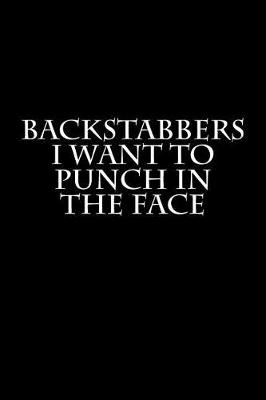 Book cover for Backstabbers I Want to Punch in the Face