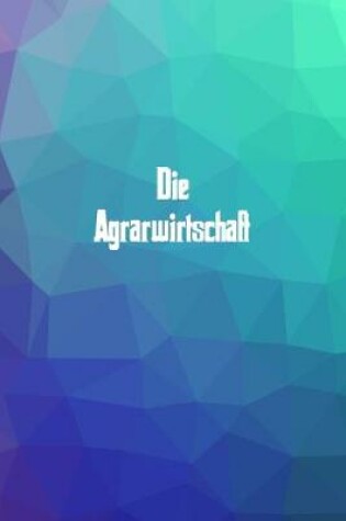 Cover of Die Agrarwirtschaft