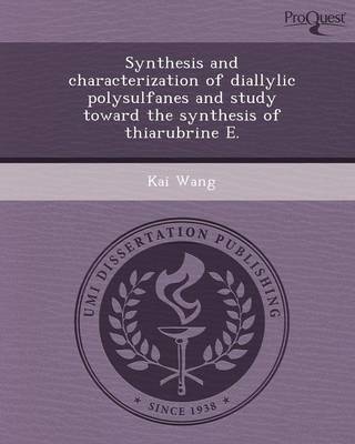 Book cover for Synthesis and Characterization of Diallylic Polysulfanes and Study Toward the Synthesis of Thiarubrine E