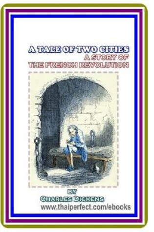 Cover of A Tale of Two Cities / A Story of the French Revolution by Charles Dickens