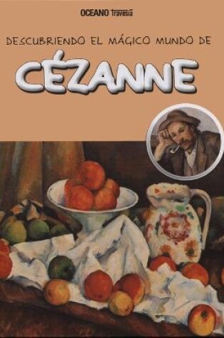 Cover of Descubriendo El Mágico Mundo de Cézanne