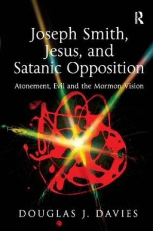 Cover of Joseph Smith, Jesus, and Satanic Opposition