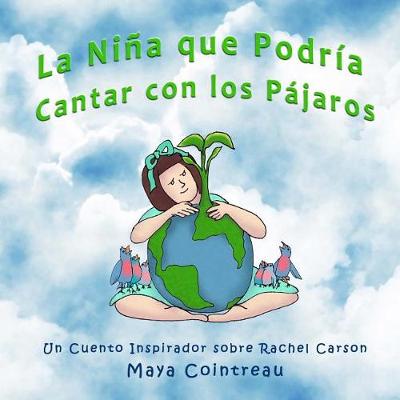 Cover of La Niña que Podría Cantar con los Pájaros - Un Cuento Inspirador sobre Rachel Carson