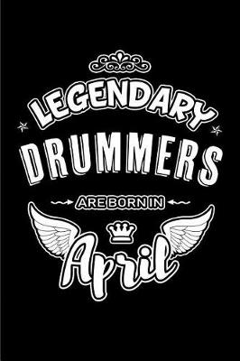 Book cover for Legendary Drummers Are Born in April