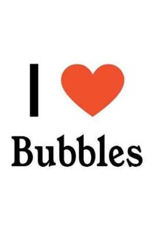 Cover of I Love Bubbles