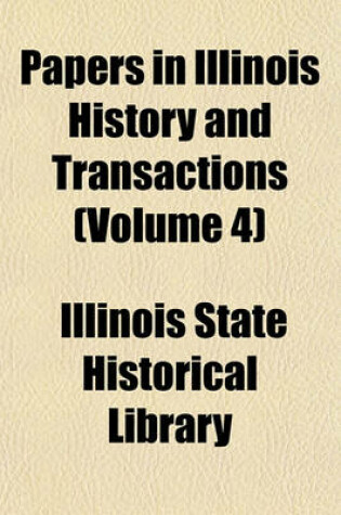 Cover of Papers in Illinois History and Transactions (Volume 4)