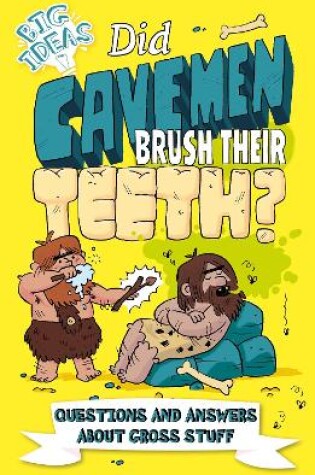 Cover of Did Cavemen Brush Their Teeth?