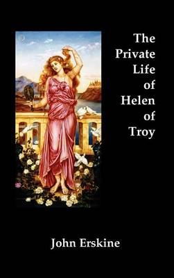 Book cover for The Private Life of Helen of Troy