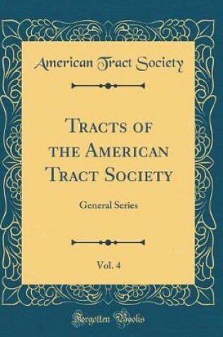 Cover of Tracts of the American Tract Society, Vol. 4