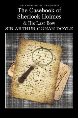 Cover of The Casebook of Sherlock Holmes & His Last Bow
