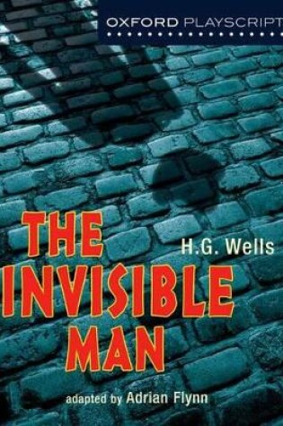 Cover of Oxford Playscripts: The Invisible Man