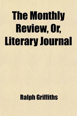 Book cover for The Monthly Review, Or, Literary Journal (Volume 27)