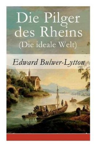Cover of Die Pilger des Rheins (Die ideale Welt)