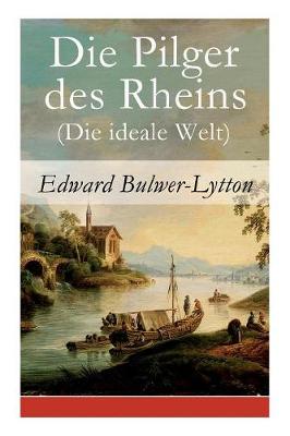 Book cover for Die Pilger des Rheins (Die ideale Welt)