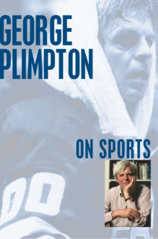 Cover of George Plimpton on Sports