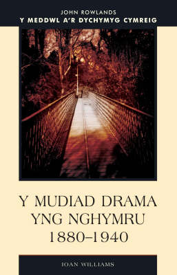 Book cover for Y Mudiad Drama yng Nhymru 1880-1940