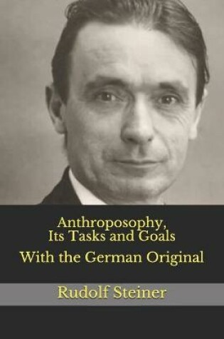 Cover of Anthroposophy, Its Tasks and Goals