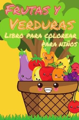 Cover of Libro para colorear de frutas y verduras para niños