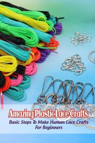 Cover of Amazing Plastic Lace Crafts