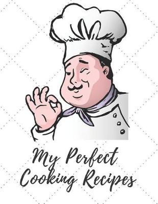 Book cover for My Perfect Cooking Recipes