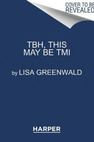 Cover of TBH #2: TBH, This May Be TMI