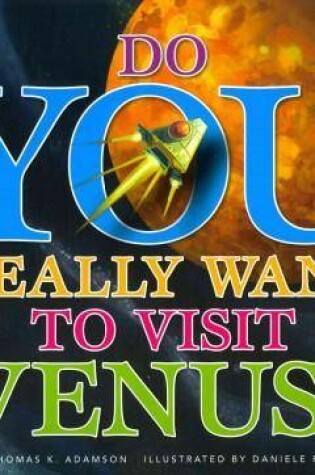 Cover of Do You Really Want to Visit Venus?