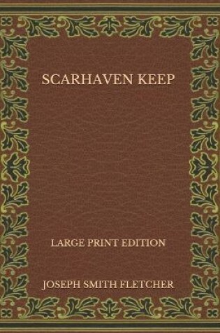 Cover of Scarhaven Keep - Large Print Edition