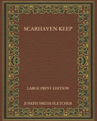 Book cover for Scarhaven Keep - Large Print Edition