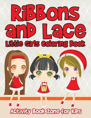 Book cover for Ribbons and Lace Little Girls Coloring Book