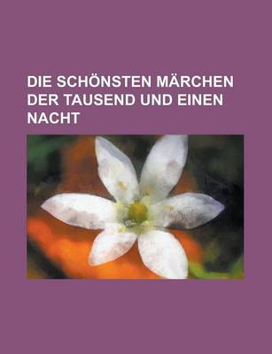 Book cover for Die Schonsten Marchen Der Tausend Und Einen Nacht