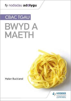 Book cover for Fy Nodiadau Adolygu: CBAC TGA  Bwyd a Maeth (My Revision Notes: WJEC GCSE Food and Nutrition Welsh-language edition)