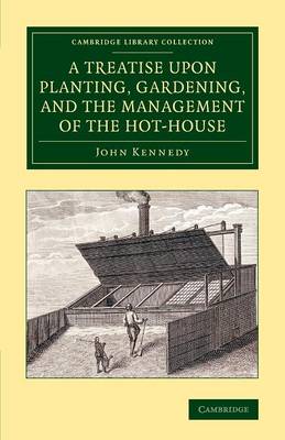 Book cover for A Treatise upon Planting, Gardening, and the Management of the Hot-House