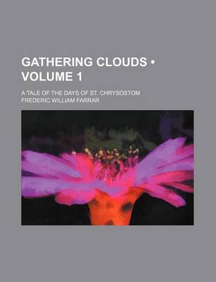 Book cover for Gathering Clouds (Volume 1); A Tale of the Days of St. Chrysostom