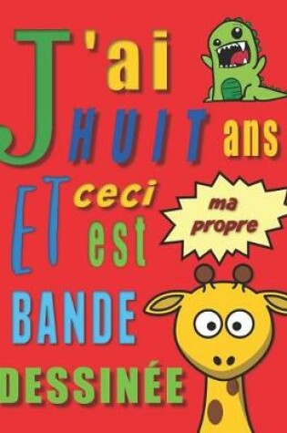 Cover of J'ai huit ans et ceci est ma propre bande dessinée