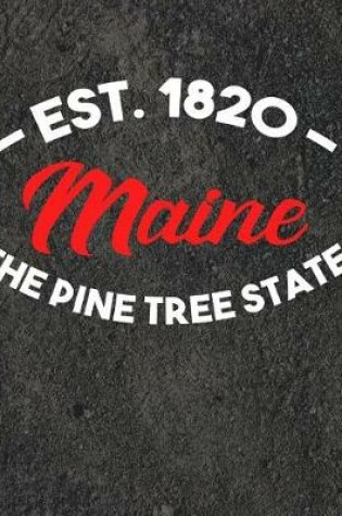 Cover of Maine The Pine Tree State Est 1820